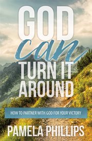 God can turn it around. How to Partner With God for Your Victory cover image