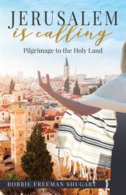 Jerusalem is calling. Pilgrimage to the Holy Land cover image