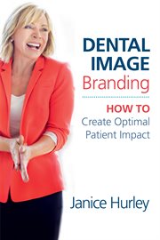 Dental image branding. How to Create Optimal Patient Impact cover image