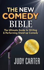 The new comedy bible. The Ultimate Guide to Writing and Performing Stand-Up Comedy cover image