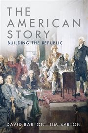 The American Story : Building the Republic cover image