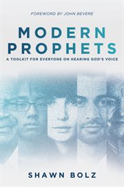 Modern prophets. A Toolkit for Everyone On Hearing God's Voice cover image