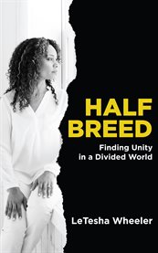 Half breed. Finding Unity in a Divided World cover image