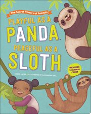 Playful as a panda, peaceful as a sloth : the secret powers of animals cover image