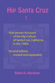 Hip santa cruz. First-Person Accounts of the Hip Culture of Santa Cruz, California in the 1 cover image