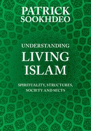 Understanding living Islam : spirituality, structures, society and sects cover image