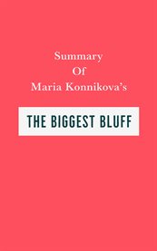 Summary of maria konnikova's the biggest bluff cover image