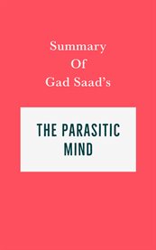 Summary of gad saad's the parasitic mind cover image