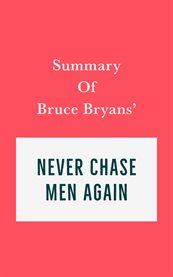 Summary of bruce bryans' never chase men again cover image