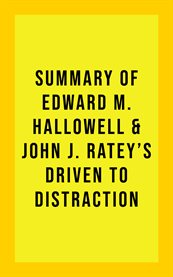 Summary of edward m. hallowell and john j. ratey's driven to distraction cover image