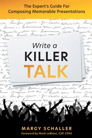 Write a killer talk : the expert's guide for composing memorable presentations cover image