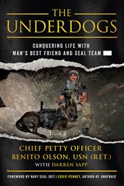The underdogs : conquering life with man's best friend and SEAL team cover image