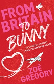 From Britain to Bunny : A Playmate's Journey Living the American Dream cover image