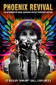 Phoenix Revival : The Aftermath of Naval Aviation's Fastest Survived Ejection cover image