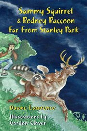 Sammy squirrel & rodney raccoon: far from stanley park cover image