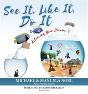 See it, like it, do it. Achieving Your Dreams cover image