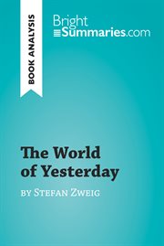 The World of Yesterday by Stefan Zweig (book Analysis) The World of Yesterday by Stefan Zweig (book Analysis)