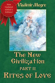 The new civilization. II, Rites of love cover image