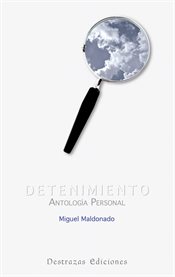 Detenimiento. Antología Personal cover image