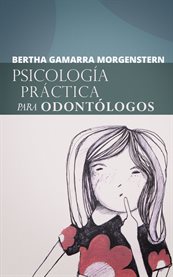 Psicología práctica para odontólogos. Una Visión Psicoanalítica cover image