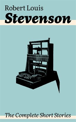 Cover image for The Complete Short Stories of Robert Louis Stevenson