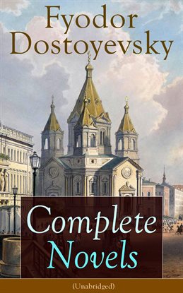 Cover image for Complete Novels of Fyodor Dostoyevsky (Unabridged)