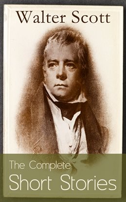 Cover image for The Complete Short Stories of Sir Walter Scott