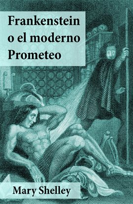 Cover image for Frankenstein o el moderno Prometeo