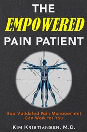 The empowered pain patient: how validated pain management can work for you cover image