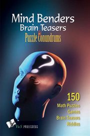 Mind Benders Brain Teasers &amp; Puzzle Conundrums