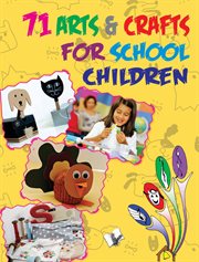 71 arts & crafts for school children cover image