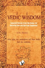 Vedic wisdom selected verses from the Vedas material gain and for spiritual happiness cover image