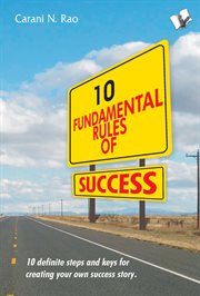 10 fundamental rules of success [10 definite steps and keys for creating your own success story] cover image