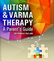 Autism and varma therapy. A Parent's Guide cover image