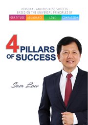 4 pillars of success. Based On Universal Principles of Gratitude, Abundance, Love & Compassion cover image