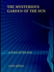 The mysterious garden of the sun. A Story of the Sun cover image