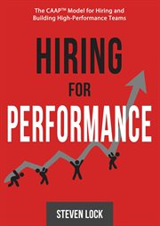 Hiring for performance: the CAAP model to hiring and building high-performance teams cover image