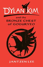 Dylan kim and the bronze chest of goguryeo cover image