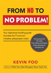 From no to no problem!: your objection-handling guidebook to common objections and 7 commonly made mistakes of financial advisors cover image