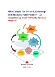 Mindfulness for better leadership and business performance: an integration of heart-ware into business practices cover image