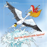 Don't be afraid little squirrel cover image