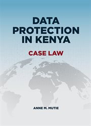 Data Protection in Kenya : Case Law cover image