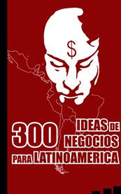 300 ideas de negocios para latinoamérica cover image