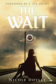 The wait. Encouragement for Single Women cover image