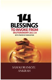 14 blessings to invoke. From Deuteronomy 28:1-14 With Prayer of Invocation cover image