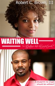 Waiting well. So Let Patience Have it's Perfect Work cover image