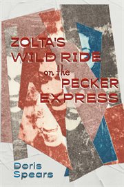 Zolta's Wild Ride on the Pecker Express cover image