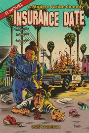 Insurance Date : A Wild Action Comedy About A Suicidal Cop, A Neurotic Salesman, And Murder cover image