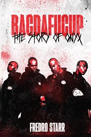 Bacdafucup: The Story of Onyx cover image