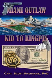 Miami Outlaw : Kid to Kingpin cover image